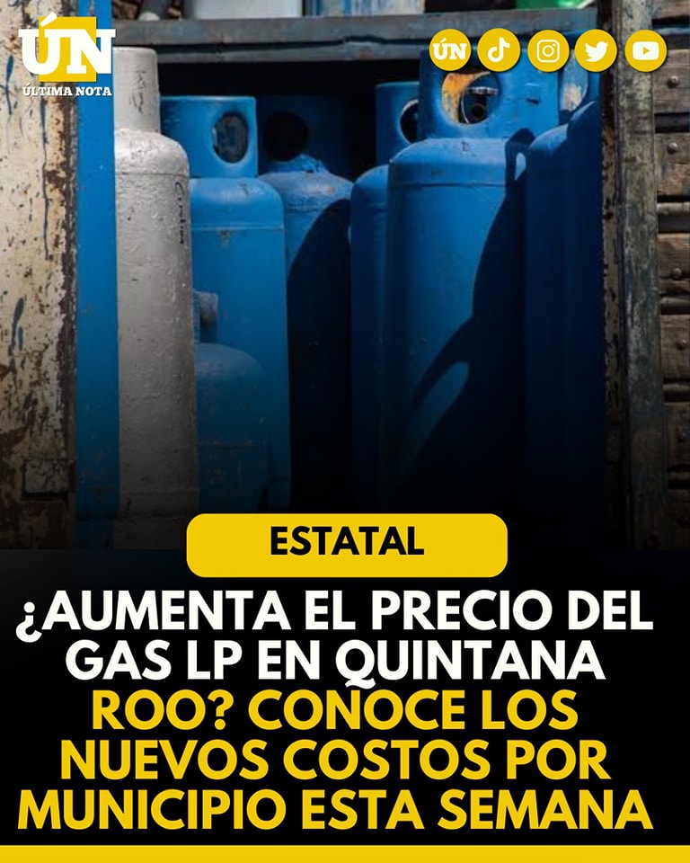 Precio del gas LP en Quintana Roo: Conoce el costo por municipio esta semana