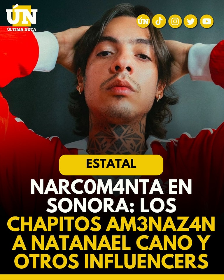 Narc0m4nta en Sonora: Los Chapitos Am3n4zan a Natanael Cano y Otros Influencers
