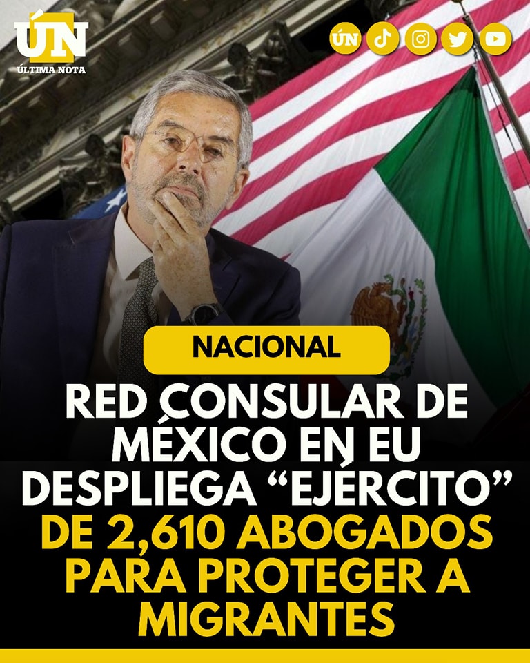 Red consular de México en EU despliega “ejército” de 2,610 abogados para proteger a migrantes