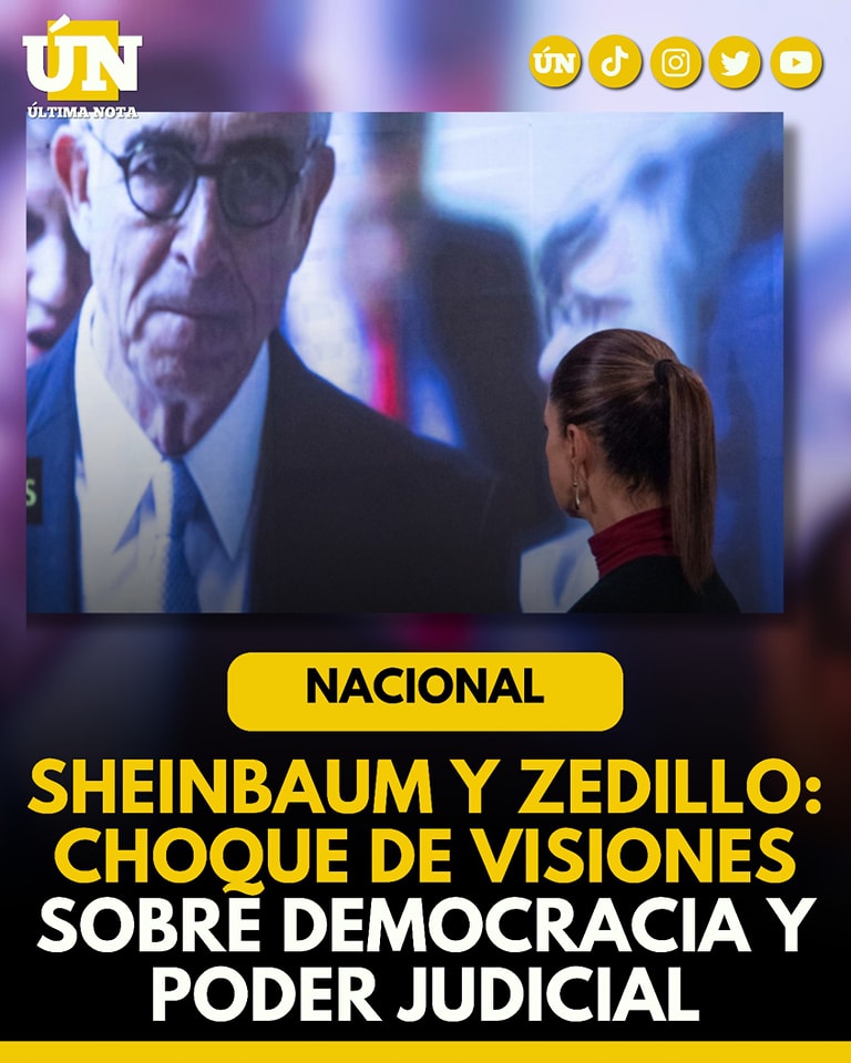 Sheinbaum y Zedillo: Choque de Visiones sobre Democracia y Poder Judicial