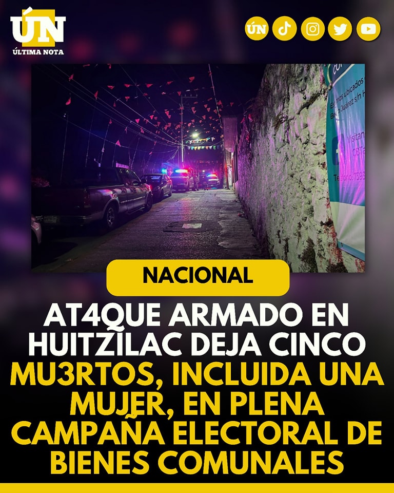 Ataque armado en Huitzilac deja cinco muertos, incluida una mujer, en plena campaña electoral de bienes comunales