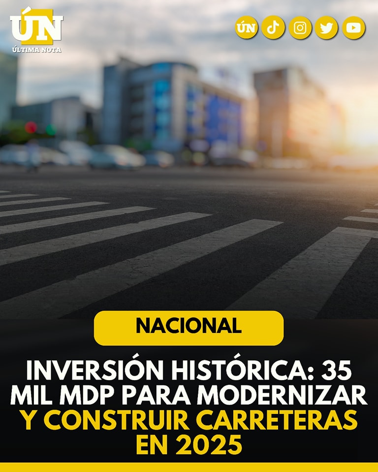 Inversión histórica: 35 mil mdp para modernizar y construir carreteras en 2025