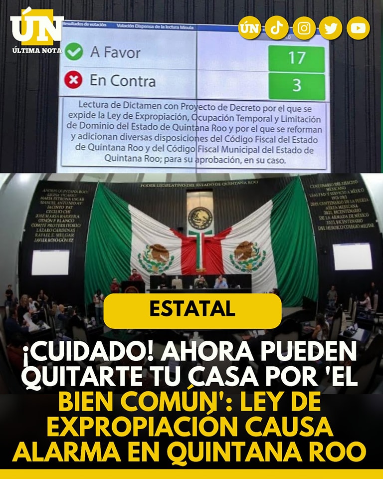 ¡Cuidado! Ahora pueden quitarte tu casa por ‘el bien común’: Ley de Expropiación causa alarma en Quintana Roo
