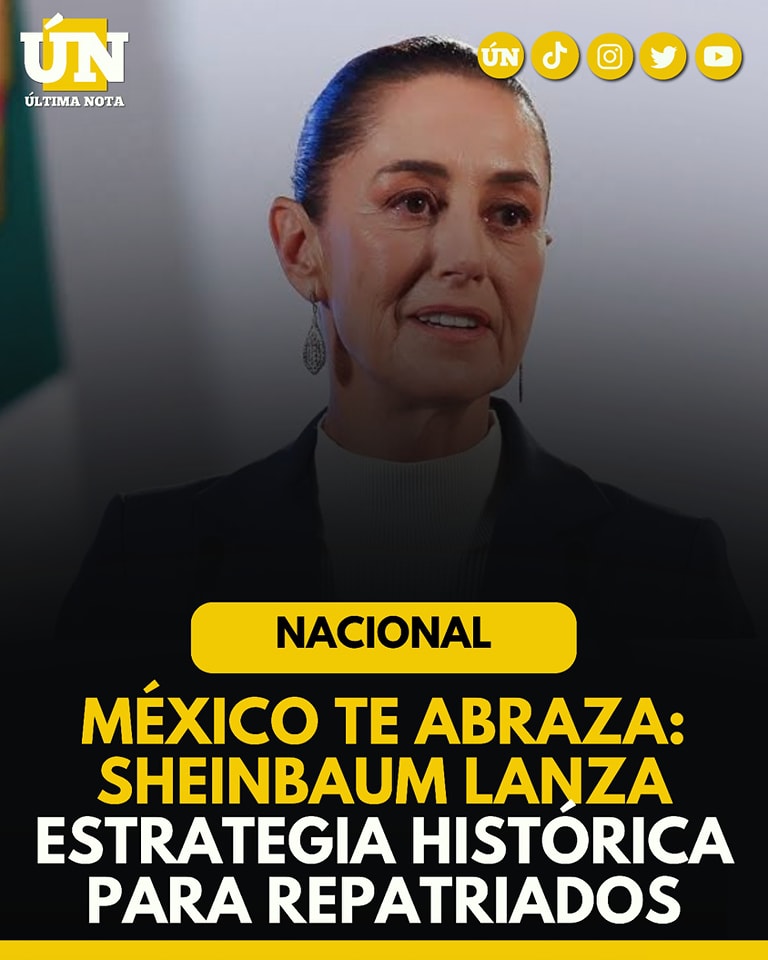 México te Abraza: Sheinbaum lanza estrategia histórica para repatriados