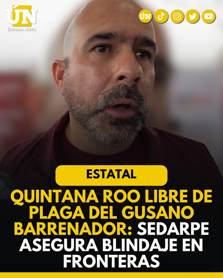 Quintana Roo libre de plaga del Gusano Barrenador: Sedarpe asegura blindaje en fronteras