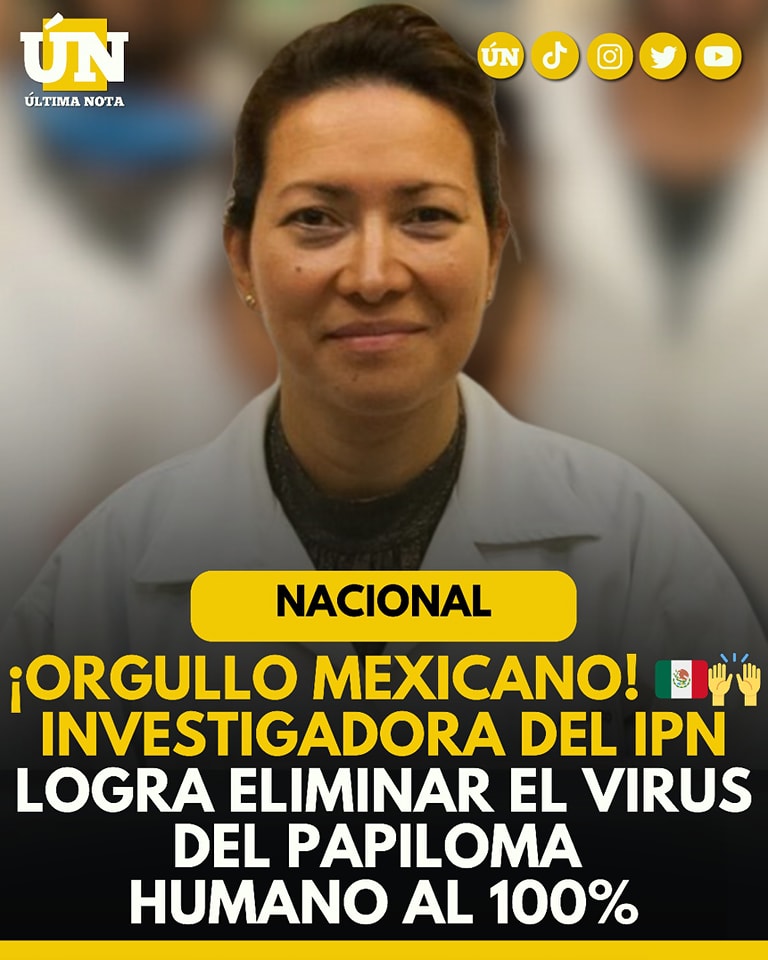 Revolución científica: Científica mexicana del IPN elimina al 100% el VPH
