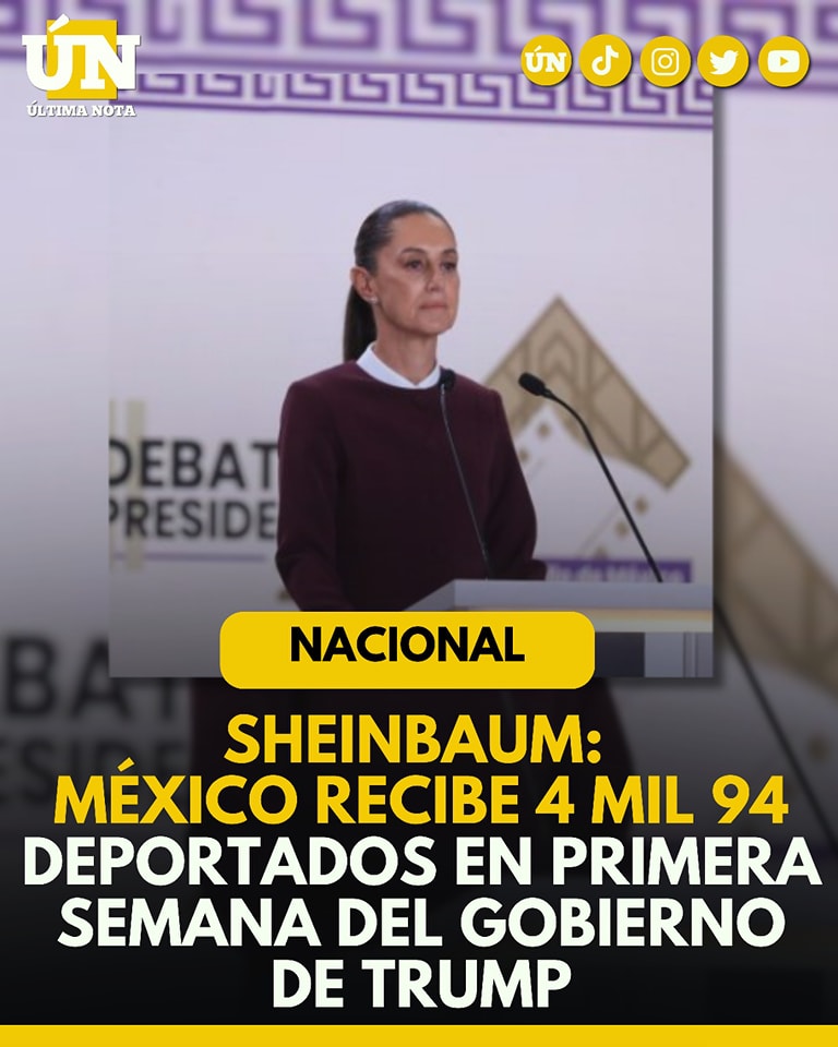 Sheinbaum: México recibe 4 mil 94 deportados en primera semana del gobierno de Trump
