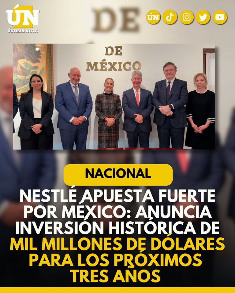 Nestlé apuesta fuerte por México: Anuncia inversión histórica de mil millones de dólares para los próximos tres años