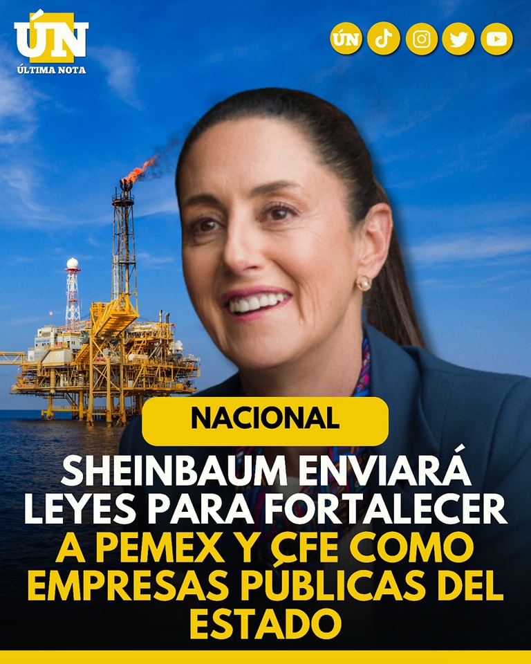 Sheinbaum enviará leyes para fortalecer a Pemex y CFE como empresas públicas del Estado
