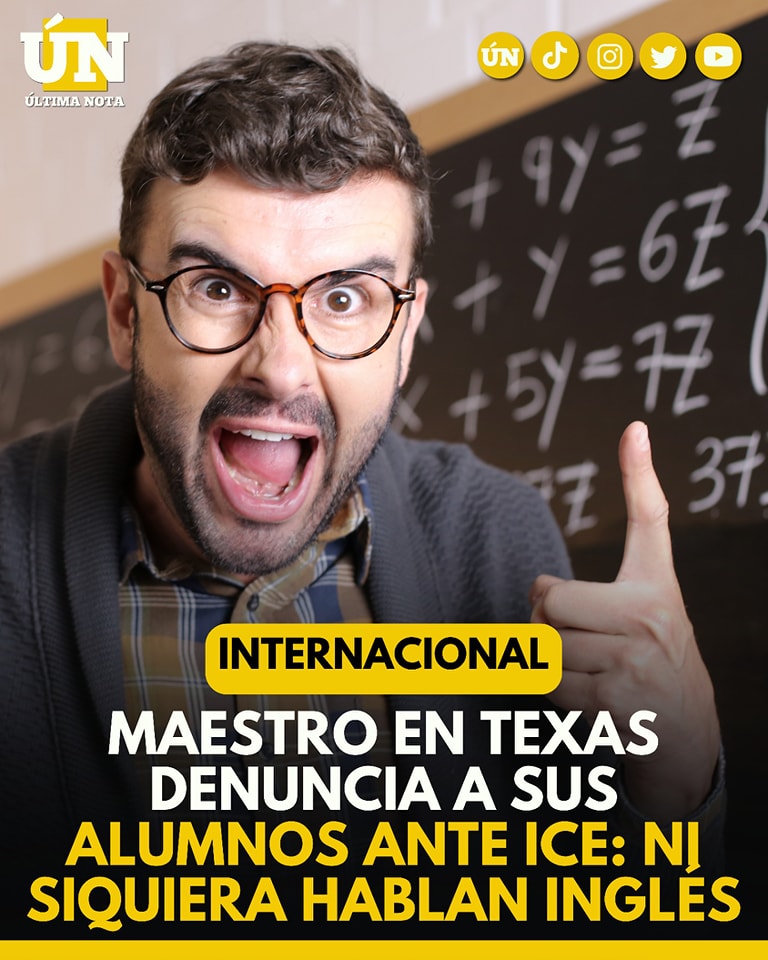 Maestro en Texas denuncia a sus alumnos ante ICE: Ni siquiera hablan inglés