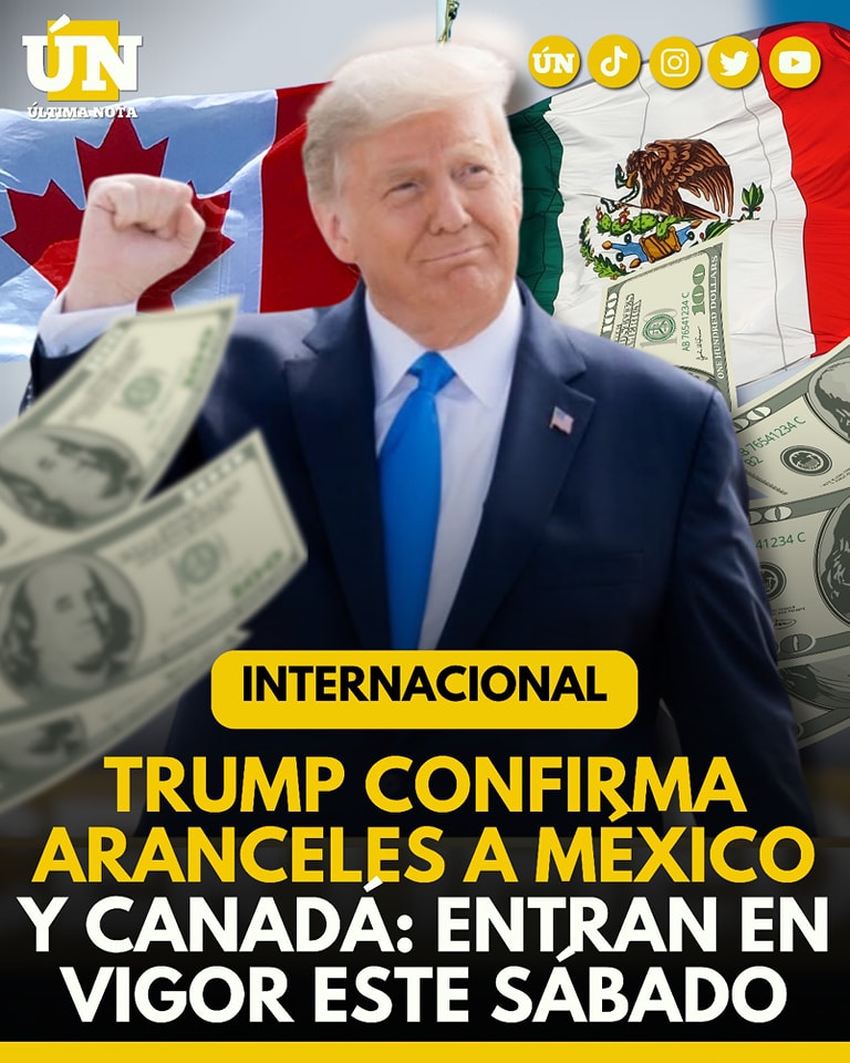 Trump confirma aranceles a México y Canadá: entran en vigor este sábado