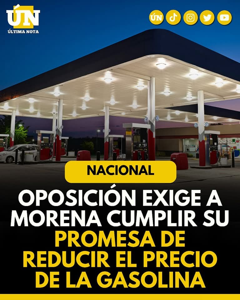 Oposición exige a Morena cumplir su promesa de reducir el precio de la gasolina