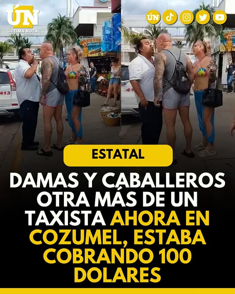 ¡Cozumelazo! Taxista llama “Pendejo” a turista que se negó a pagar 100 dólares