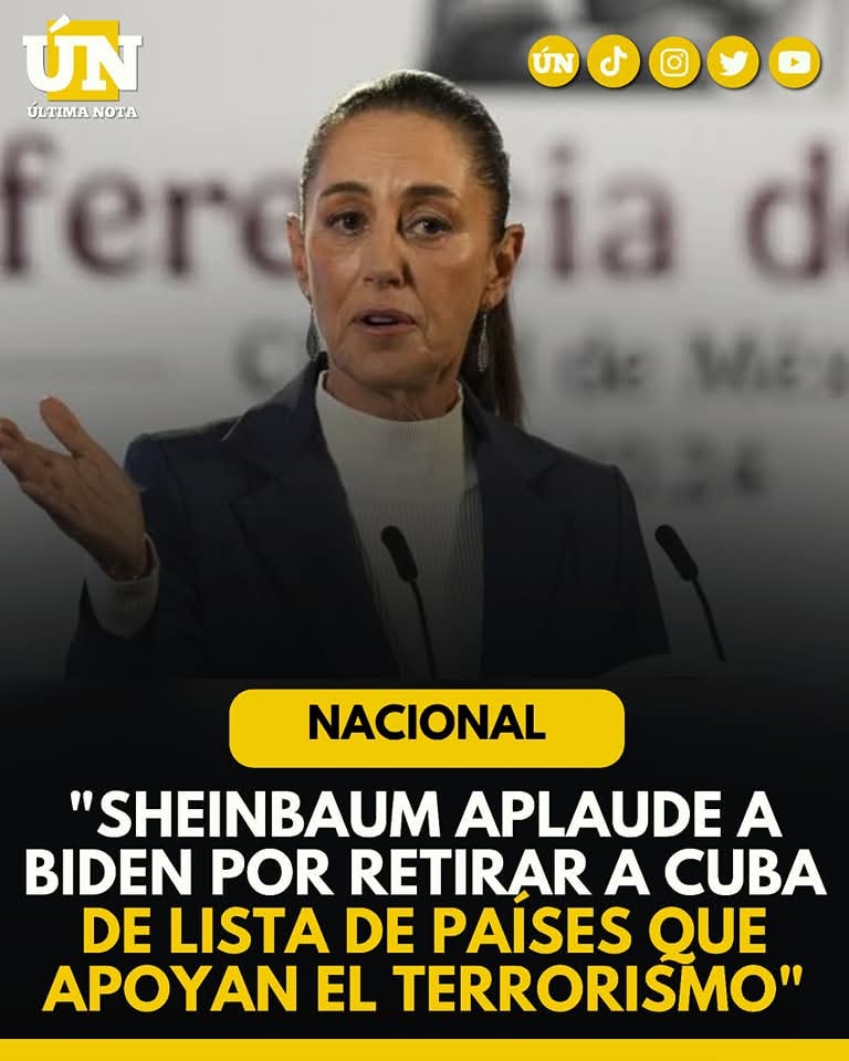 Sheinbaum aplaude a Biden por retirar a Cuba de lista de países que apoyan el terrorismo