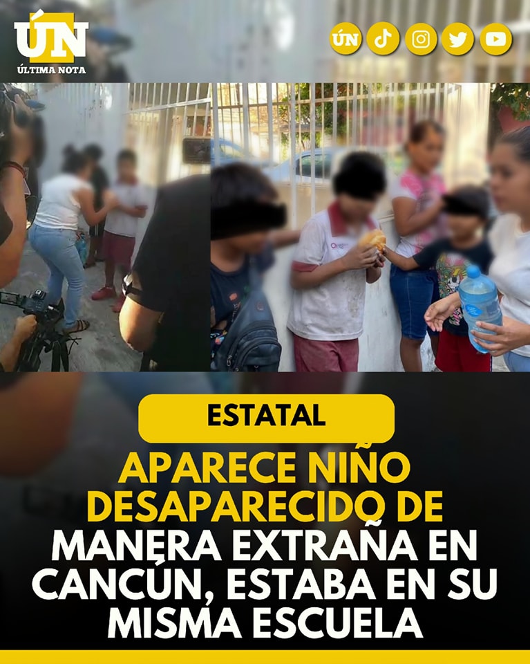 Aparece niño desaparecido de manera extraña en Cancún, estaba en su misma escuela