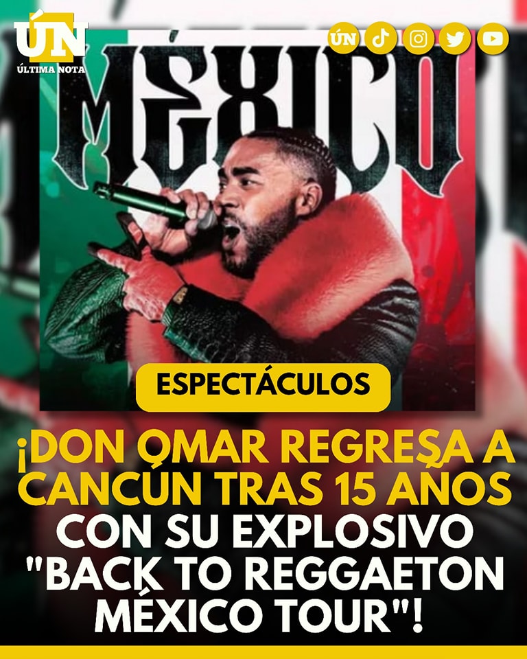 ¡Don Omar regresa a Cancún tras 15 años con su explosivo “Back To Reggaeton México Tour”!