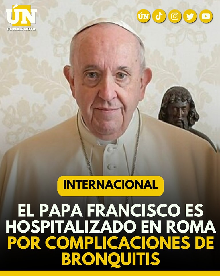 El papa Francisco es hospitalizado en Roma por complicaciones de bronquitis