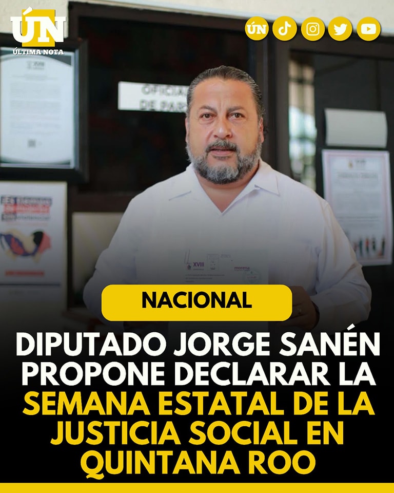 Diputado Jorge Sanén propone declarar la Semana Estatal de la Justicia Social en Quintana Roo