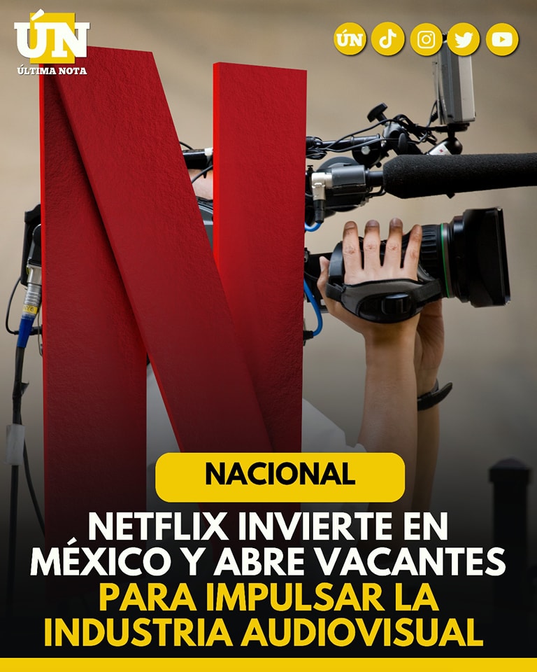 Netflix invierte en México y abre vacantes en la industria del cine y TV