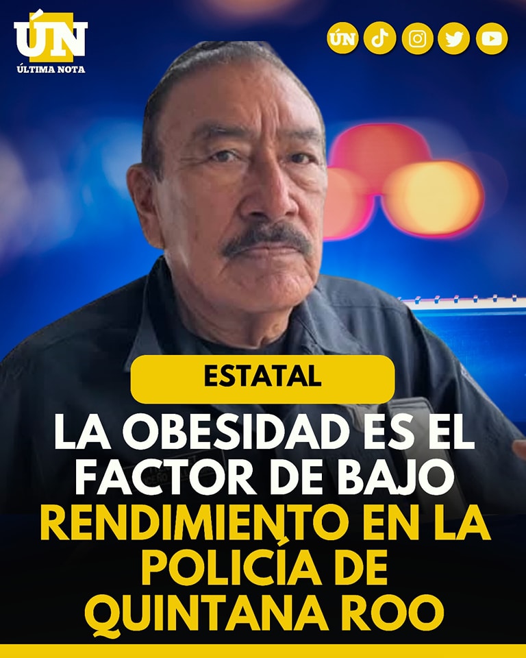 La obesidad es el factor de bajo rendimiento en la policía de Quintana Roo