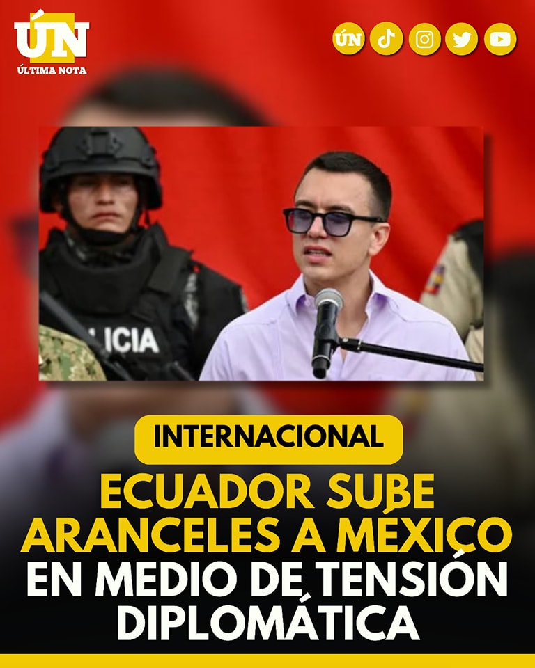 Ecuador Sube Aranceles a México en Medio de Tensión Diplomática
