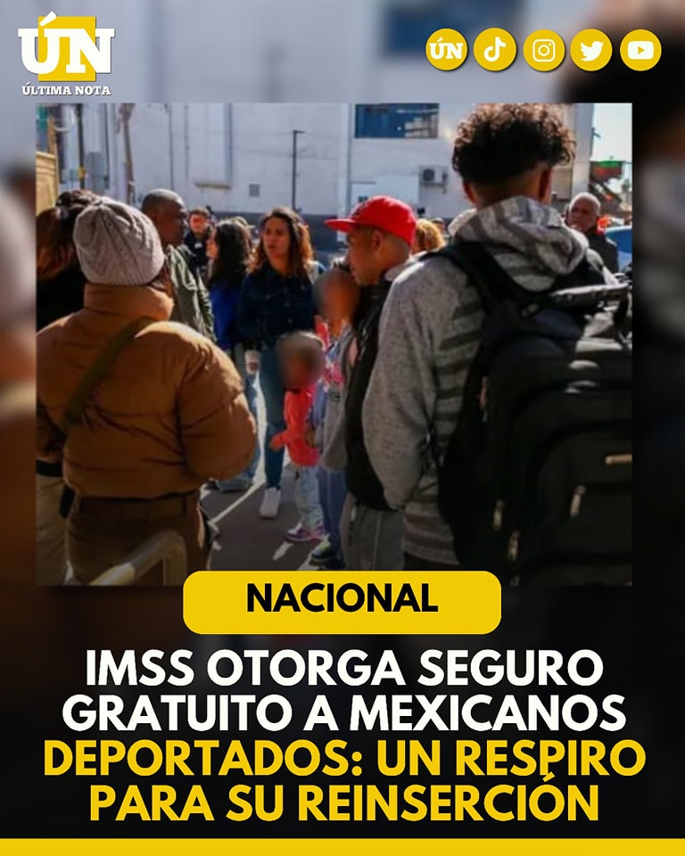 IMSS otorga seguro gratuito a mexicanos deportados: un respiro para su reinserción