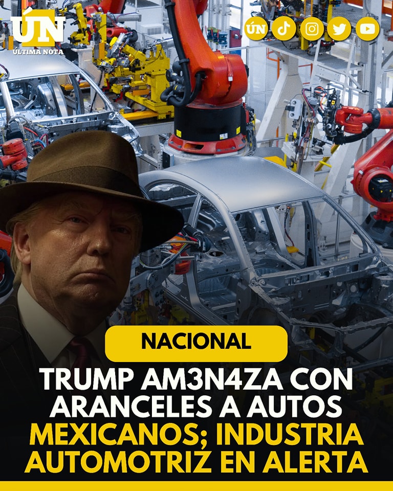 Trump amenaza con aranceles a autos mexicanos; industria automotriz en alerta