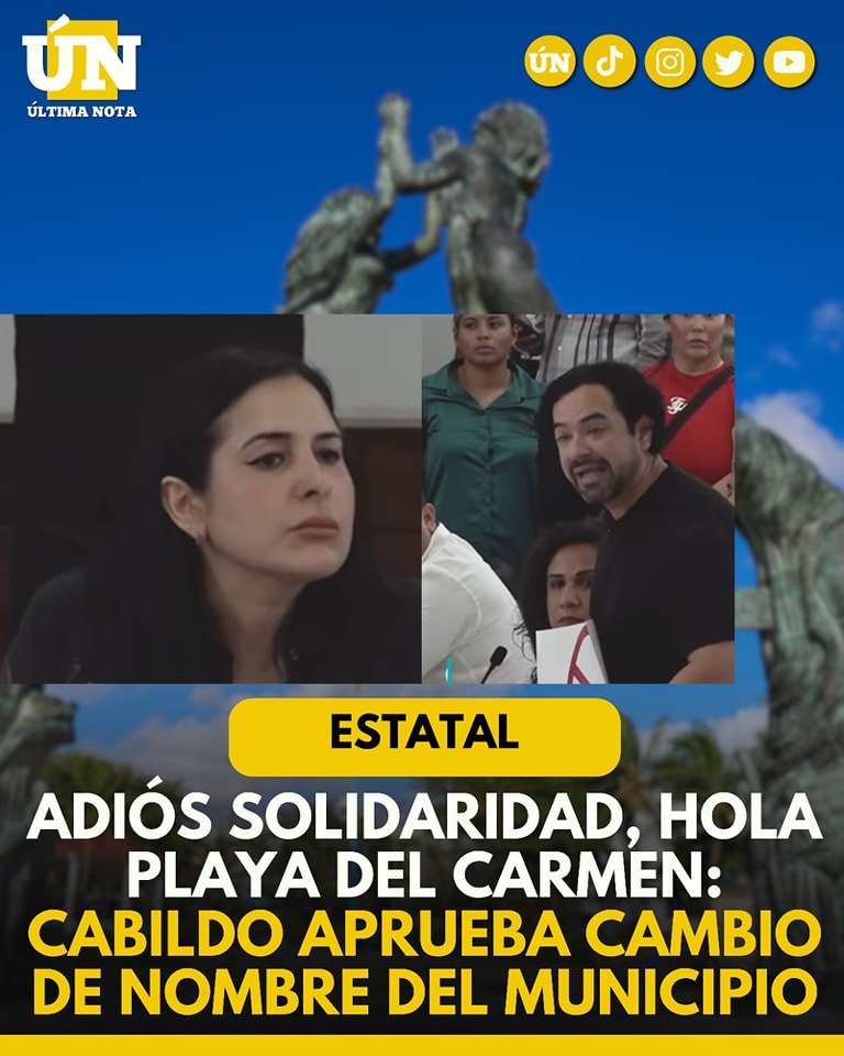 Adiós Solidaridad, hola Playa del Carmen: Cabildo aprueba cambio de nombre del municipio
