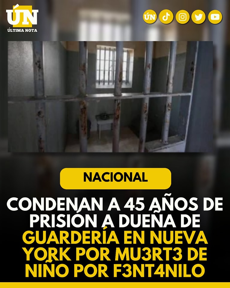Condenan a 45 Años de Prisi0n a Dueña de Guardería en Nueva York por Mu3rt3 de Niño por F3nt4nilo