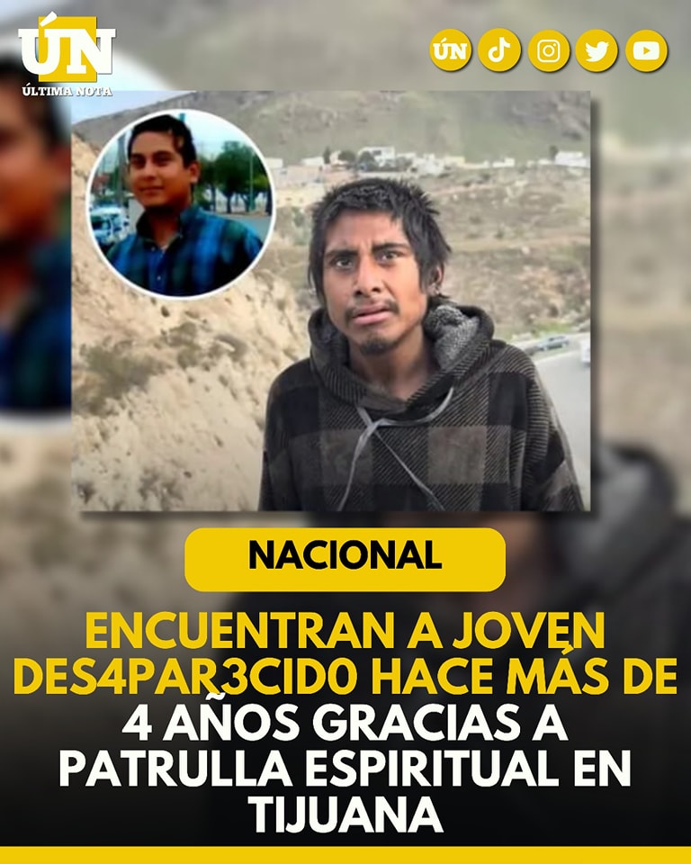 Encuentran a joven desaparecido hace más de 4 años gracias a Patrulla Espiritual en Tijuana
