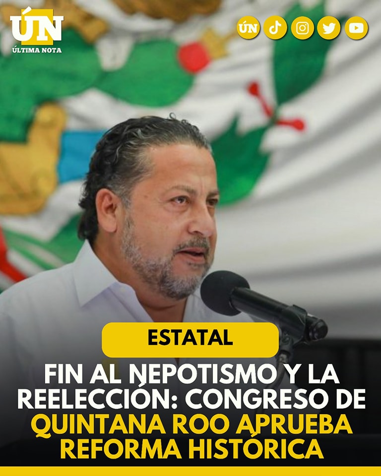 Fin al nepotismo y la reelección: Congreso de Quintana Roo aprueba reforma histórica