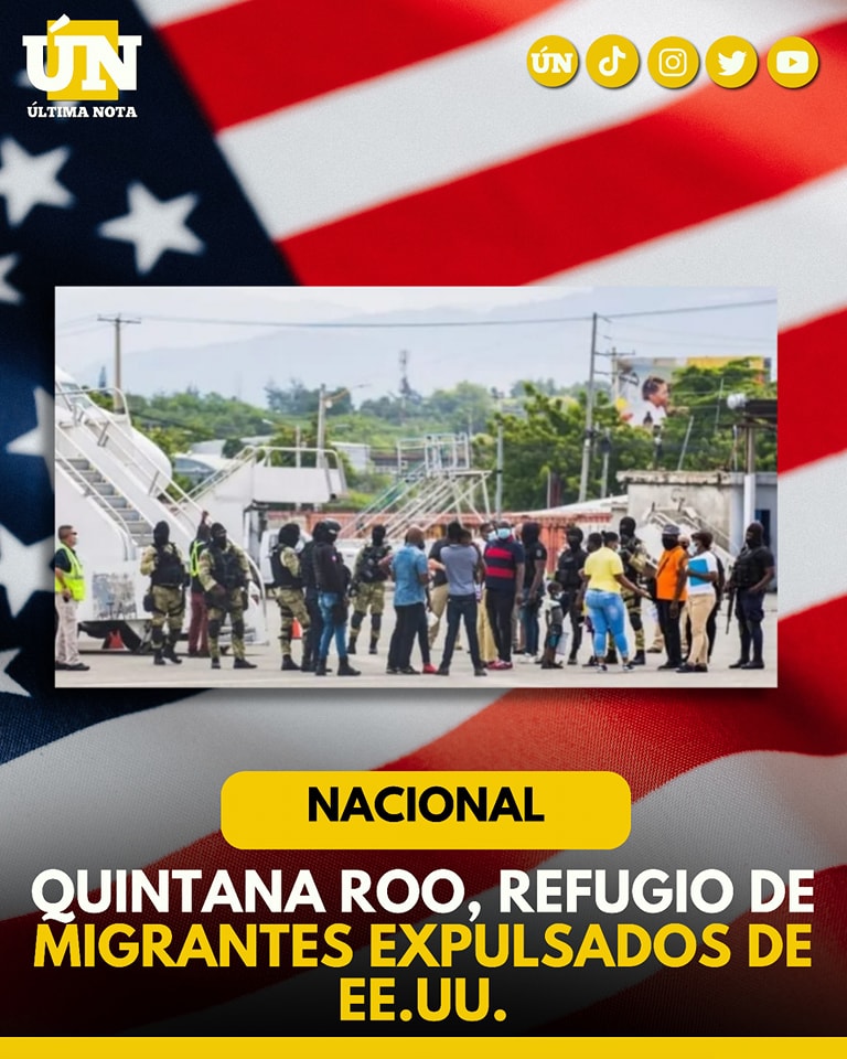 Quintana Roo, refugio de migrantes expulsados de EE.UU.