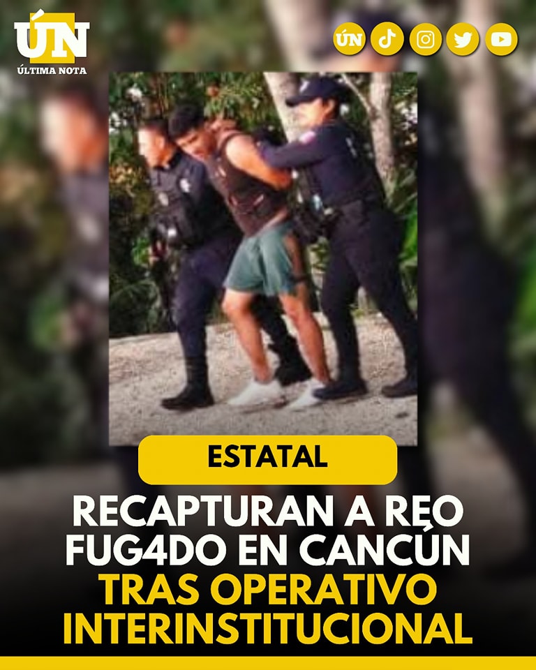Recapturan a reo fug4do en Cancún tras operativo interinstitucional