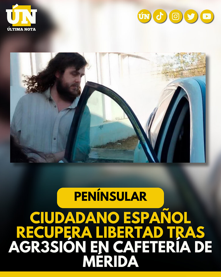 Ciudadano español recupera libertad tras agr3sión en cafetería de Mérida