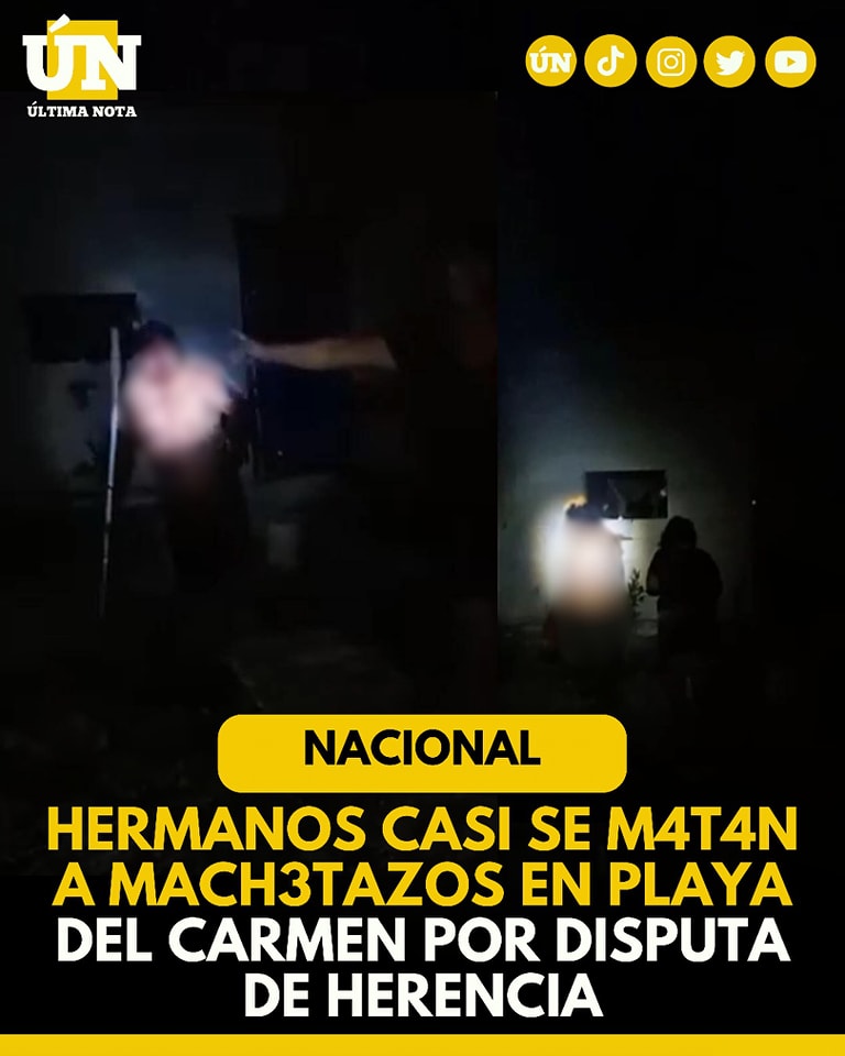 Hermanos casi se m4tan a mach3tazos en Playa del Carmen por disputa de herencia