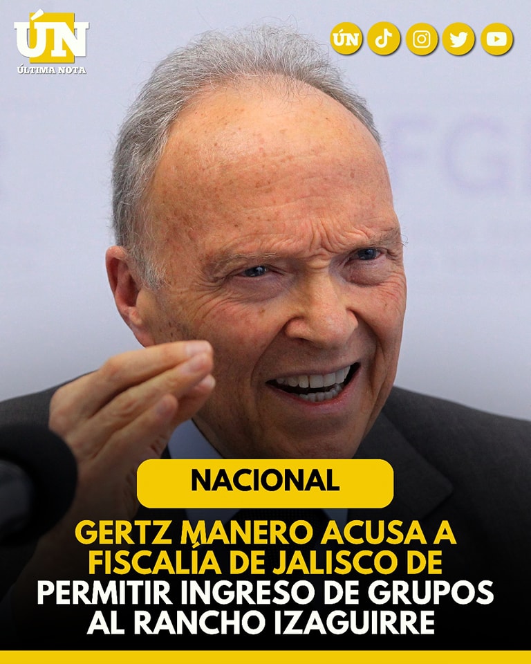 Gertz Manero acusa a la Fiscalía de Jalisco de permitir ingreso de grupos al rancho Izaguirre