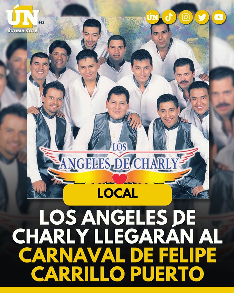 ¡Los Ángeles de Charly encenderán el Carnaval de Felipe Carrillo Puerto 2025!