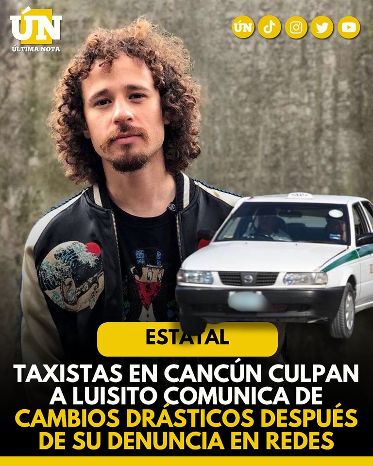 Ahora sí se portan bien: taxistas en Cancún bajan perfil tras regaño viral de Luisito Comunica