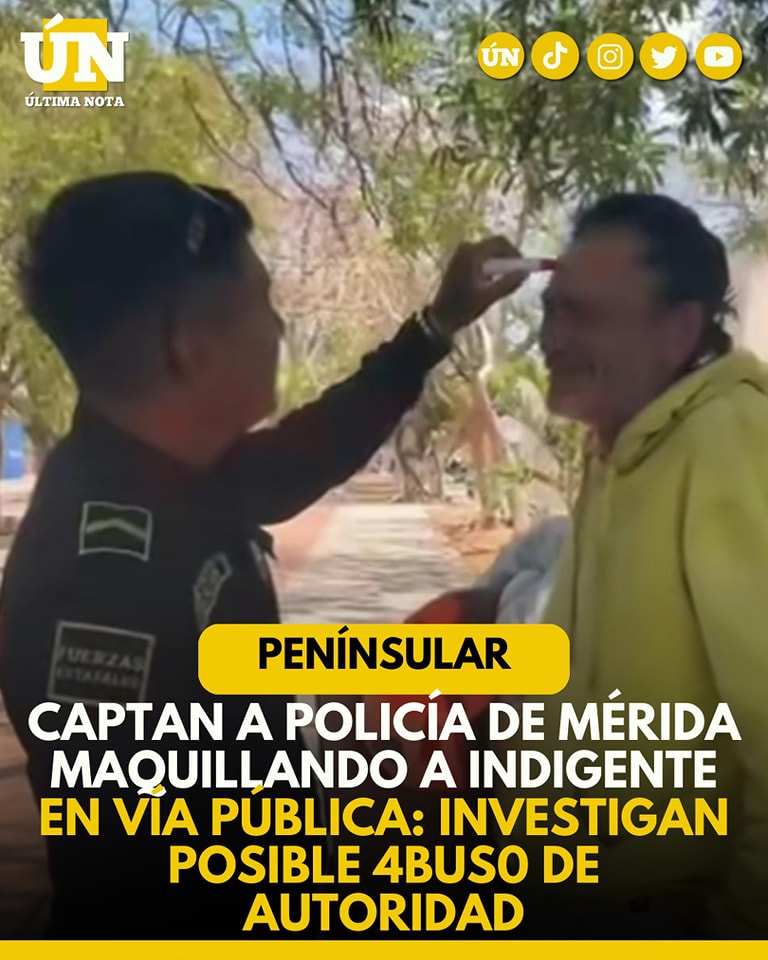 Captan a policía de Mérida maquillando a indigente en vía pública: investigan posible 4bus0 de autoridad