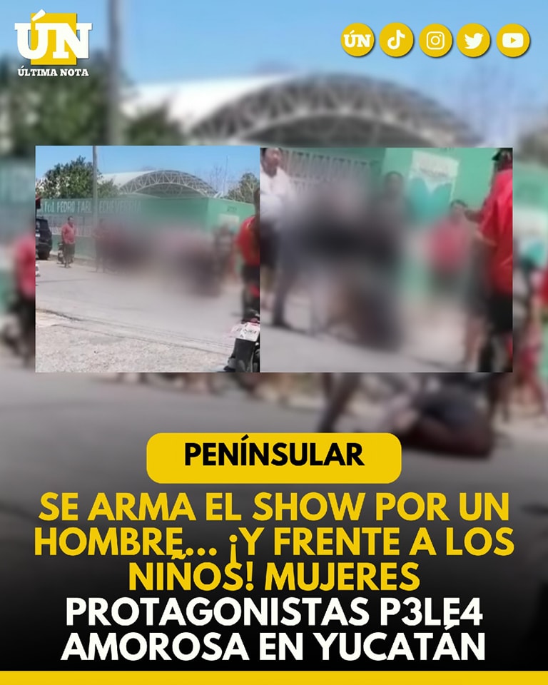 Se arma el show por un hombre… ¡y frente a los niños! Mujeres protagonistas p3le4 amorosa en Yucatán
