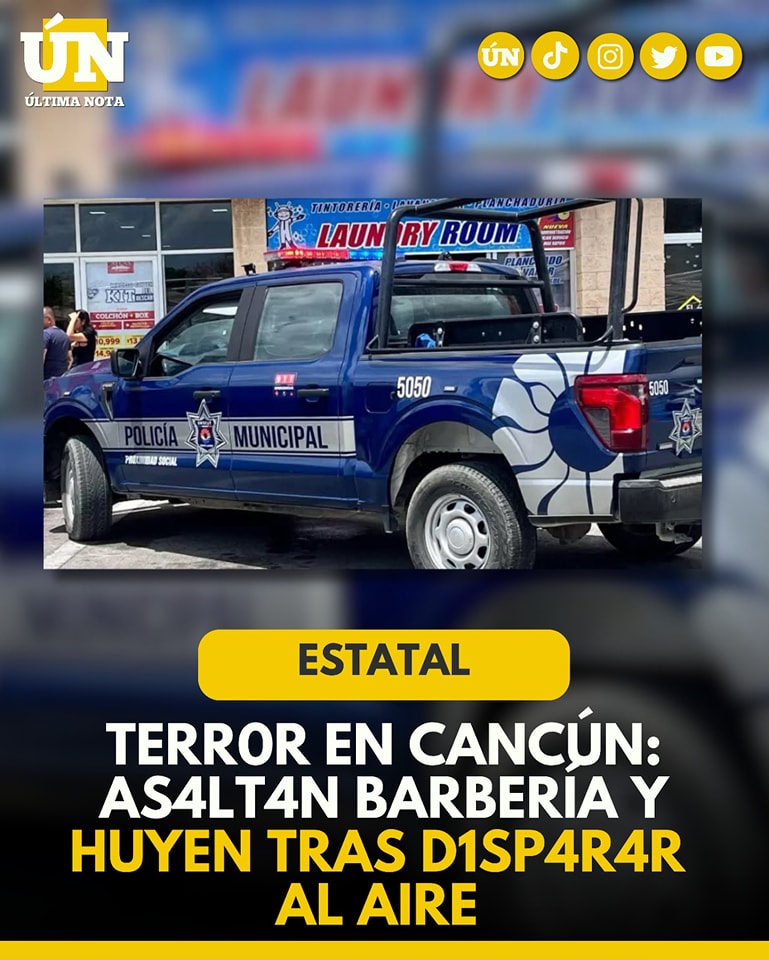 Terror en Cancún : As4lt4n barbería y huyen tras disp4rar al aire
