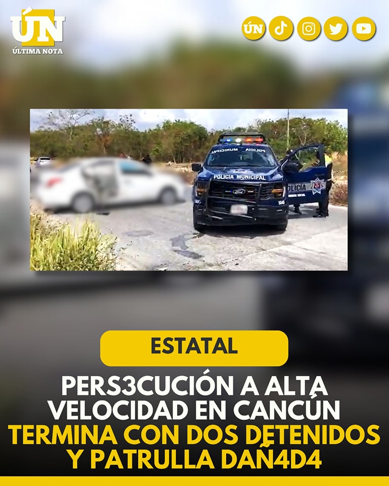 Pers3cución a alta velocidad en Cancún termina con dos det3nidos y patrulla dañ4da