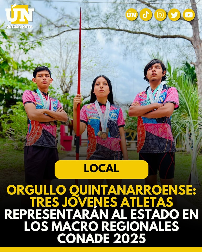 Orgullo quintanarroense: Tres jóvenes atletas de Felipe Carrillo Puerto representarán al estado en los Macro Regionales CONADE 2025
