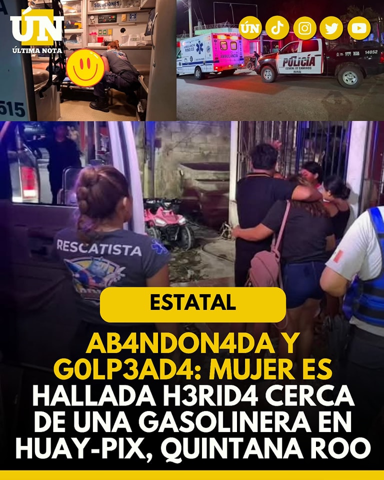Ab4nd0nad4 y g0lp3ad4: Mujer es hall4da h3rid4 cerca de una gasolinera en Huay-Pix, Quintana Roo