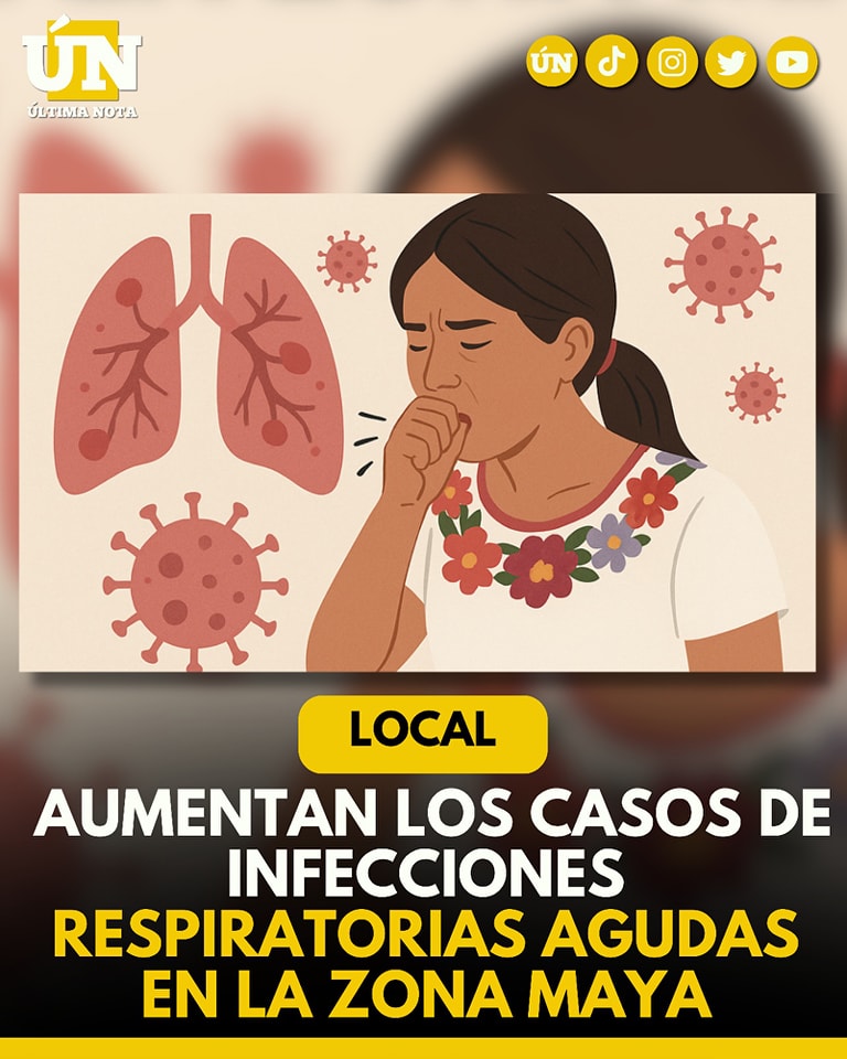 Aumentan los casos de Infecciones Respiratorias Agudas en la zona maya