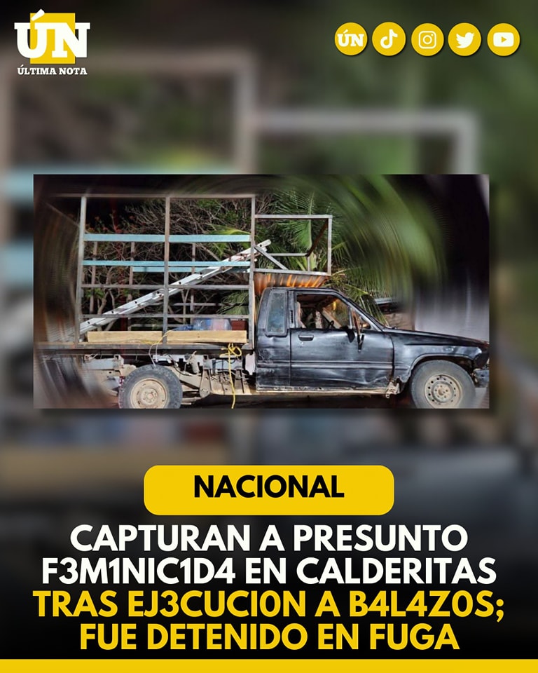 Capturan a presunto f3m1nic1d4 en Calderitas tras ej3cuci0n a b4l4z0s ; fue detenido en fuga #Estatal