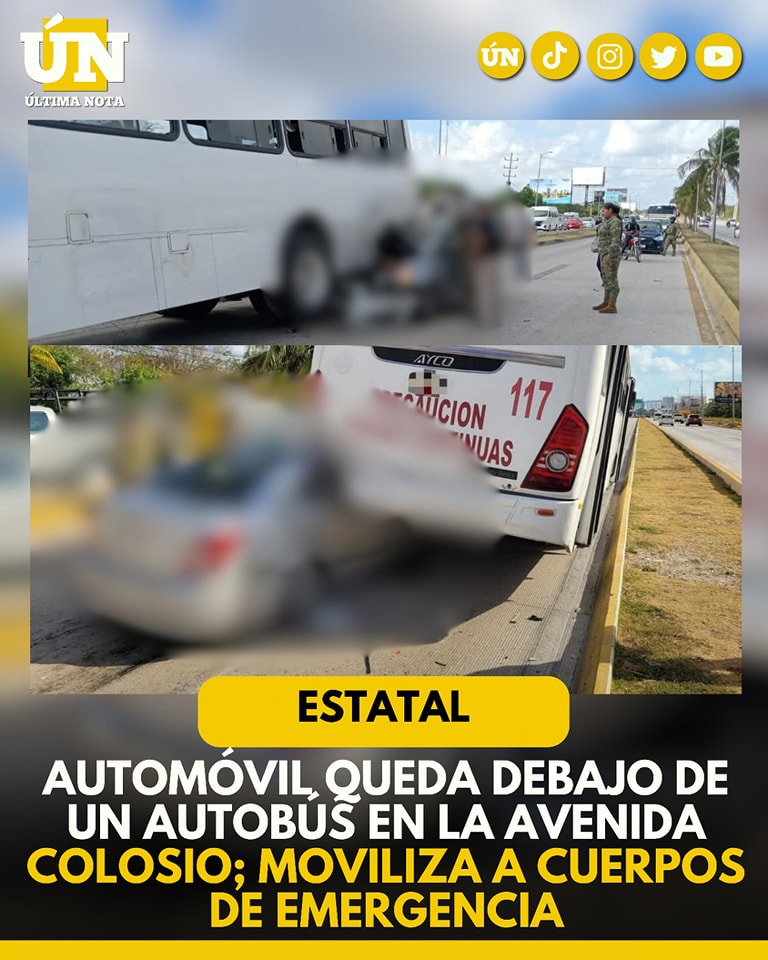 Automóvil queda debajo de un autobús en la avenida Colosio Cancún ; moviliza a cuerpos de emergencia