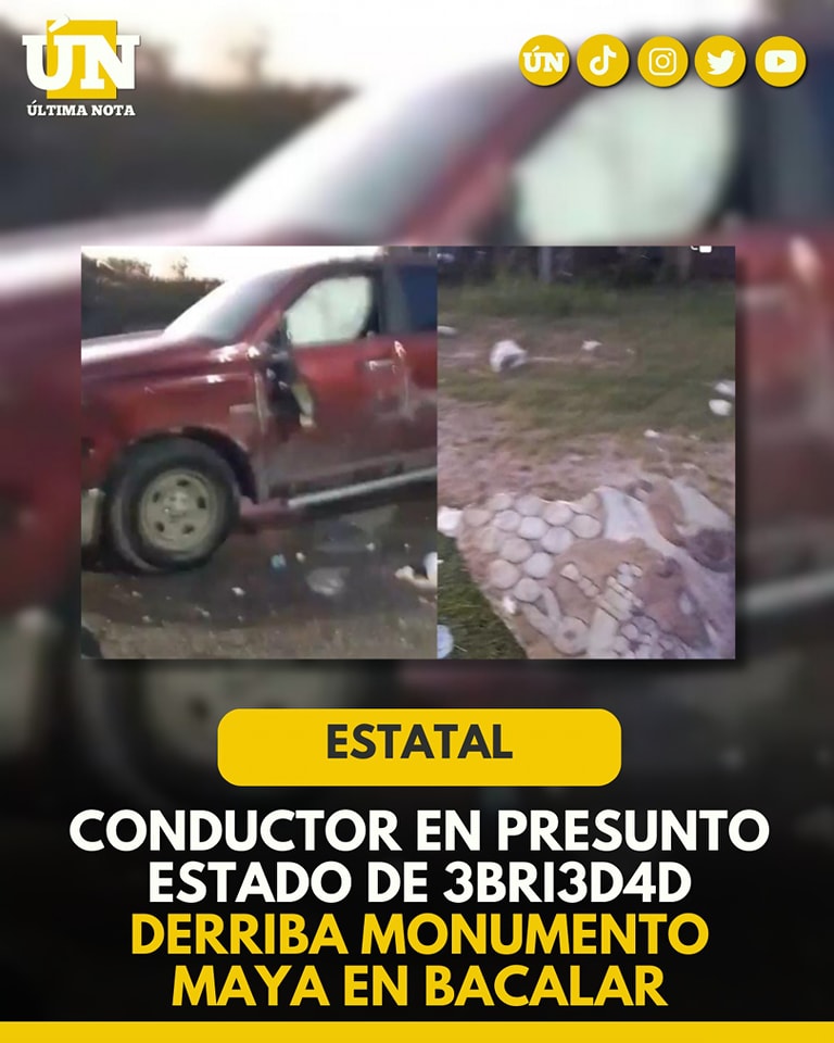 Conductor en presunto estado de 3bri3d4d derriba monumento maya en Bacalar