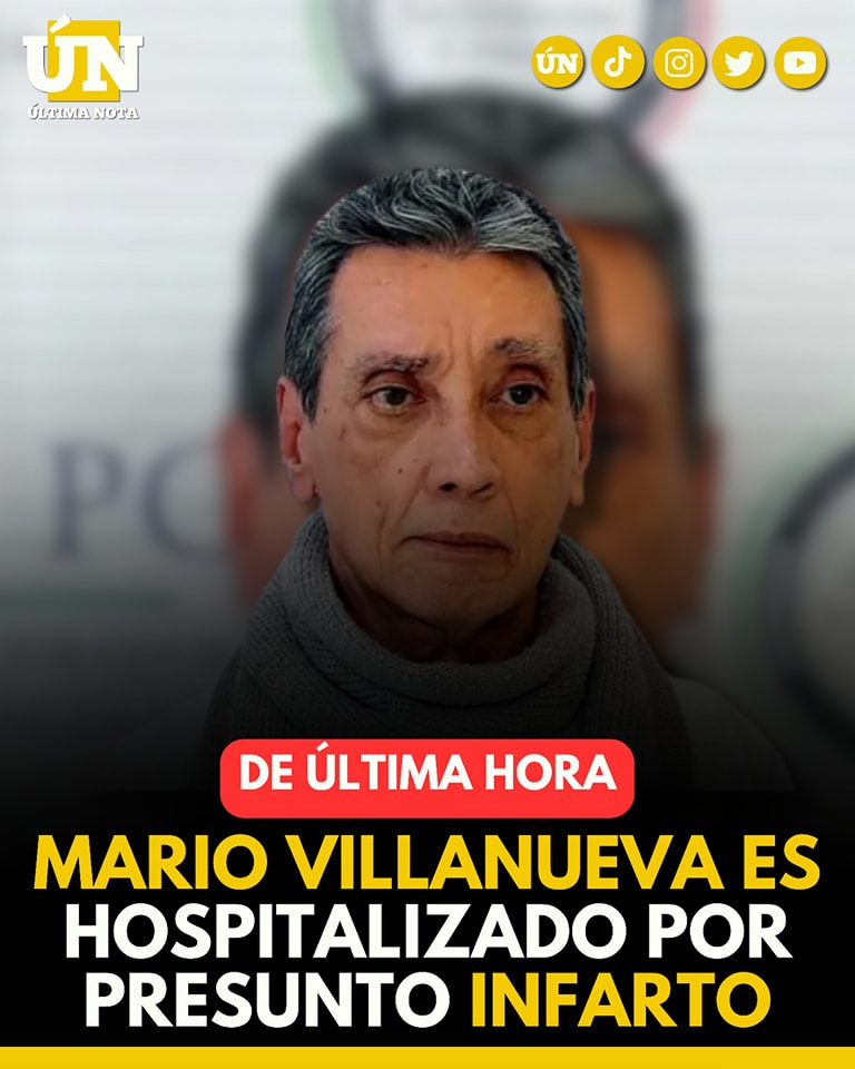 Exgobernador Mario Villanueva es hospitalizado de emergencia; reportan estado delicado