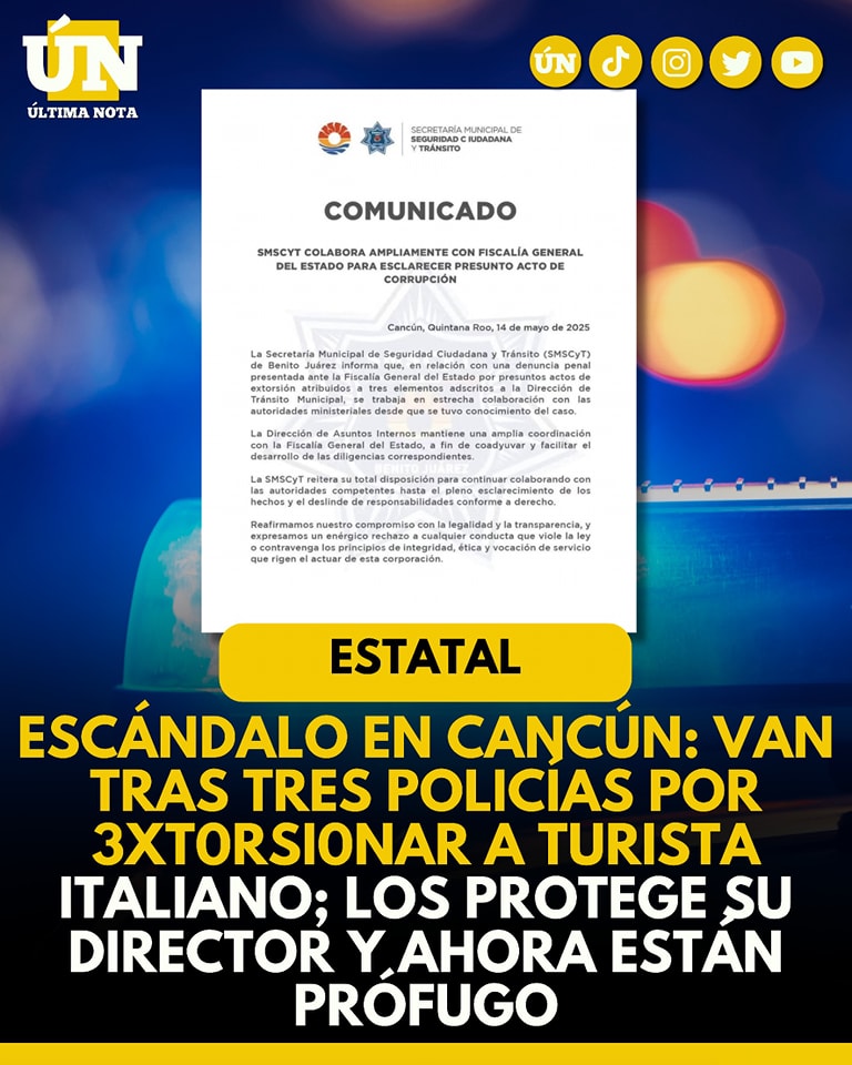Escándalo en Cancún: Van tras tres policías por Ext0rsi0n4r a turista italiano; los protege su director y ahora están prófugo
